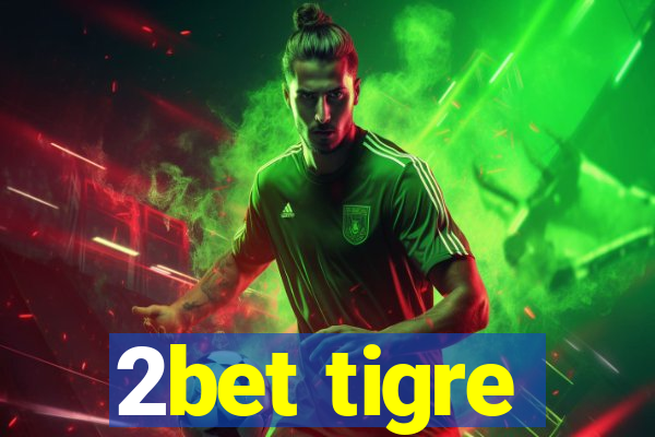 2bet tigre